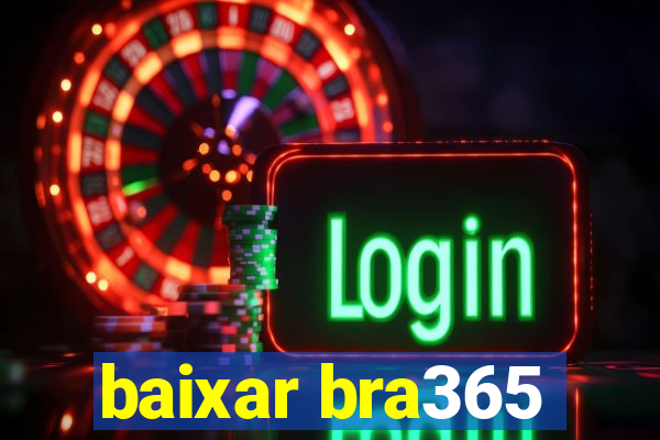 baixar bra365